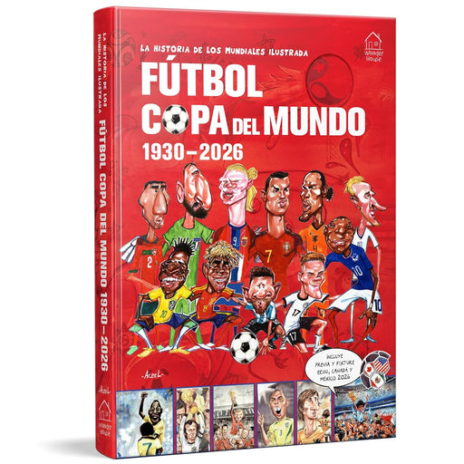 La Historia de Los Mundiales Ilustrada Copa del Mundo (1930-2026)