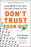 Don't Trust Your Gut: Using Data to Get What You Really Want in Life
