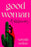 Good Woman: A Reckoning