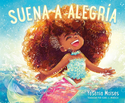 Suena a Alegría: Sounds Like Joy (Spanish Edition)
