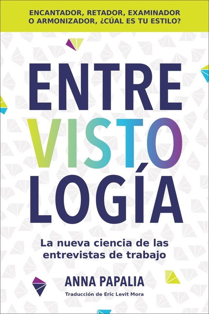 Interviewology \ Entrevistología (Spanish Edition): La Nueva Ciencia de Las Entrevistas de Trabajo
