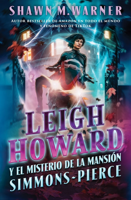 Leigh Howard and the Ghosts of Simmons-Pierce Manor: Leigh Howard Y El Misterio de la Mansión Simmons-Pierce / (Spanish Edition)
