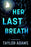 Her Last Breath