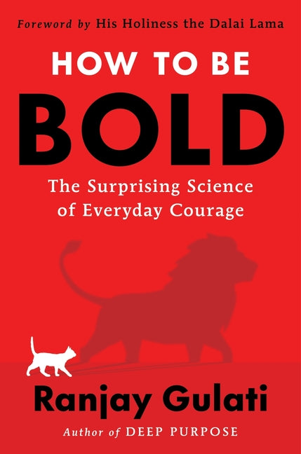 How to Be Bold: The Surprising Science of Everyday Courage