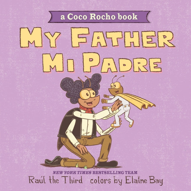 My Father, Mi Padre: A Coco Rocho Book, Bilingual English-Spanish