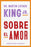 Sobre El Amor: Dr. Martin Luther King Jr. on Love (Spanish Edition)