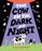 The Cow in the Dark at Night