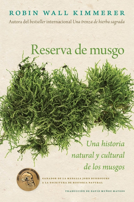 Reserva de Musgo: Una Historia Natural Y Cultural de Los Musgos Gathering Moss: A Natural and Cultural History of Mosses (Spanish Edition)