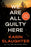 We Are All Guilty Here: A Novel (Large Print)