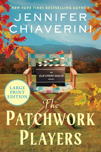 The Patchwork Players: An ELM Creek Quilts Novel (Large Print)