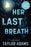 Her Last Breath: A Novel (Large Print)
