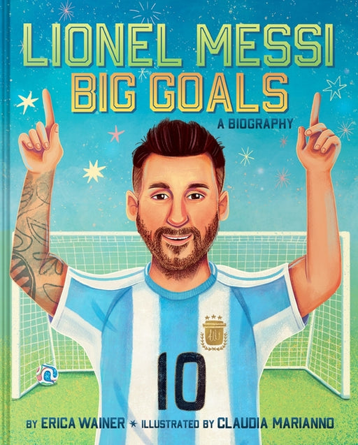 Lionel Messi: Big Goals, a Biography