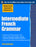 Practice Makes Perfect: Intermediate French Grammar: With 145 Exercises