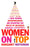 Women on Top: How Women Entrepreneurs Are Rewriting the Rules of Business Success