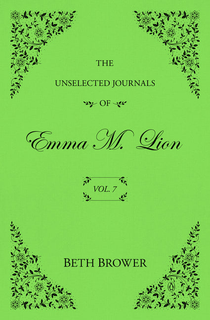The Unselected Journals of Emma M. Lion: Vol. 7