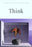 Think: A Compelling Introduction to Philosophy