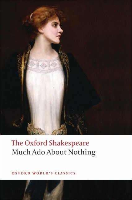 Much ADO about Nothing: The Oxford Shakespearemuch ADO about Nothing