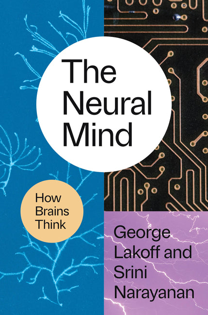 The Neural Mind: How Brains Think