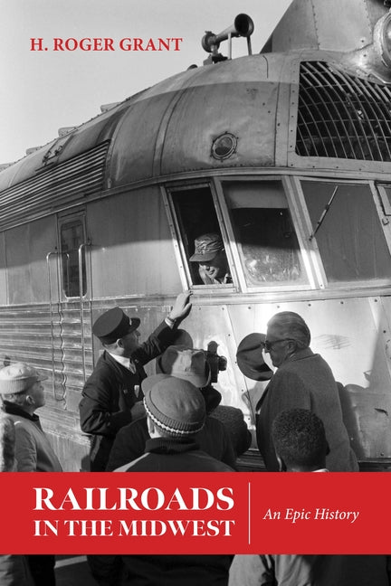 Railroads in the Midwest: An Epic History
