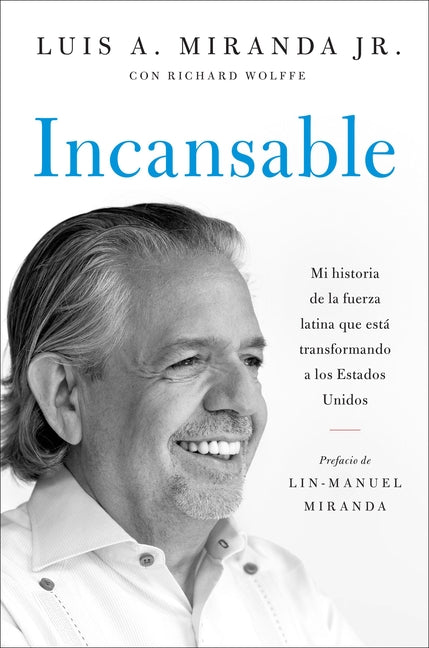 Incansable: Mi Historia de la Fuerza Latina Que Est� Transformando a Los Estados Unidos