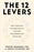 The 12 Levers: The Complete Psychological Toolkit for Improving Your Life