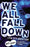 We All Fall Down: Living with Addiction
