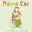 Mama Car