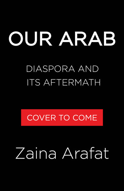 Our Arab: On Longing, Belonging, and Hope