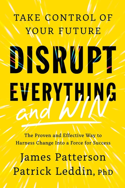 Disrupt Everything--And Win: Take Control of Your Future