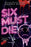 Six Must Die
