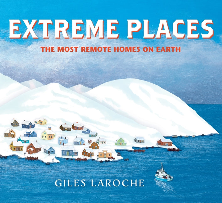 Extreme Places: The Most Remote Homes on Earth
