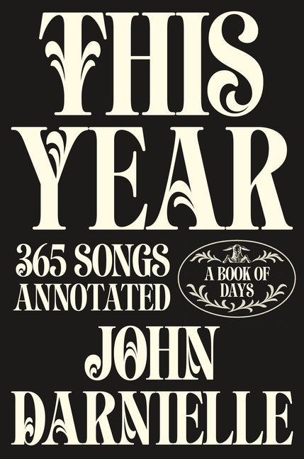This Year: 365 Songs Annotated: A Book of Days