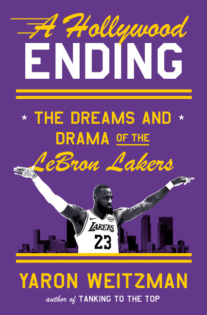 A Hollywood Ending: The Dreams and Drama of the Lebron Lakers