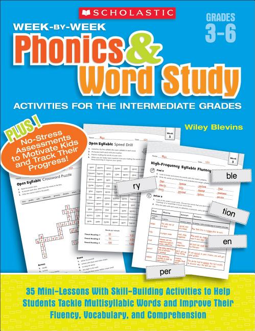 Week-By-Week Phonics & Word Study Activities for the Intermediate Grades: 35 Mini-Lessons with Skill-Building Activities to Help Students Tackle Multi