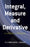 Integral, Measure and Derivative: A Unified Approach