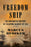 Freedom Ship: The Uncharted History of Escaping Slavery by Sea