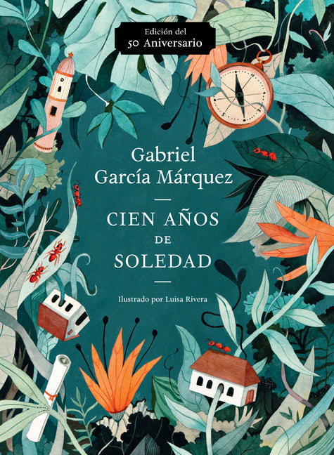 Cien A�os de Soledad (50 Aniversario) / One Hundred Years of Solitude: Illustrated Fiftieth Anniversary Edition of One Hundred Years of Solitude