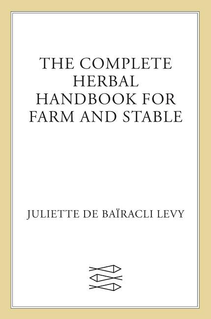 The Complete Herbal Handbook for Farm and Stable