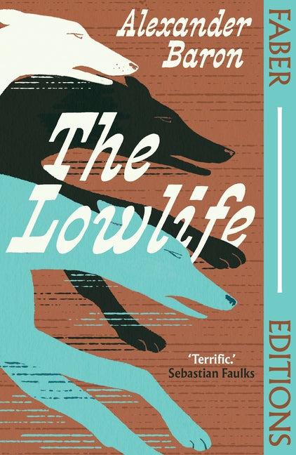 The Lowlife (Faber Editions)