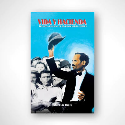 Vida y Hacienda: The Life and Legacy of Dr. Pedro Albizu Campos