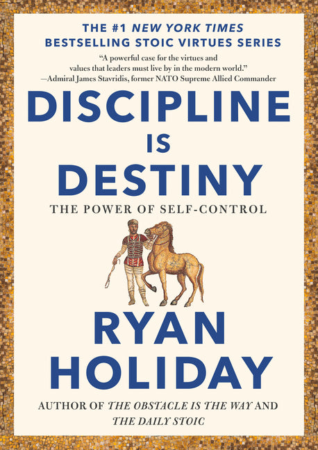 Discipline Is Destiny: The Power of Self-Control