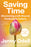 Saving Time: Discovering a Life Beyond Productivity Culture