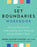 The Set Boundaries Workbook: Practical Exercises for Understanding Your Needs and Setting Healthy Limits