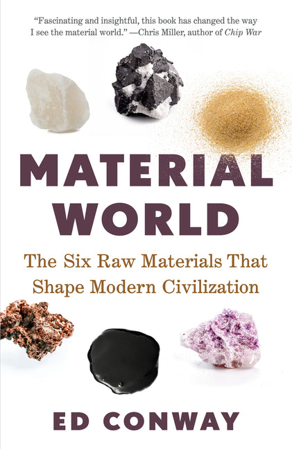 Material World: The Six Raw Materials That Shape Modern Civilization