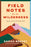 Field Notes for the Wilderness: Practices for an Evolving Faith