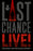 Last Chance Live!