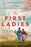 The First Ladies