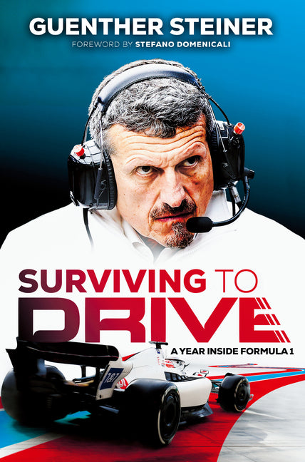 Surviving to Drive: A Year Inside Formula 1: An F1 Book