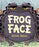 Frog Face