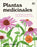 Plantas Medicinales (the Home Herbal): Guía Práctica de Remedios Caseros Para Cuerpo Y Mente